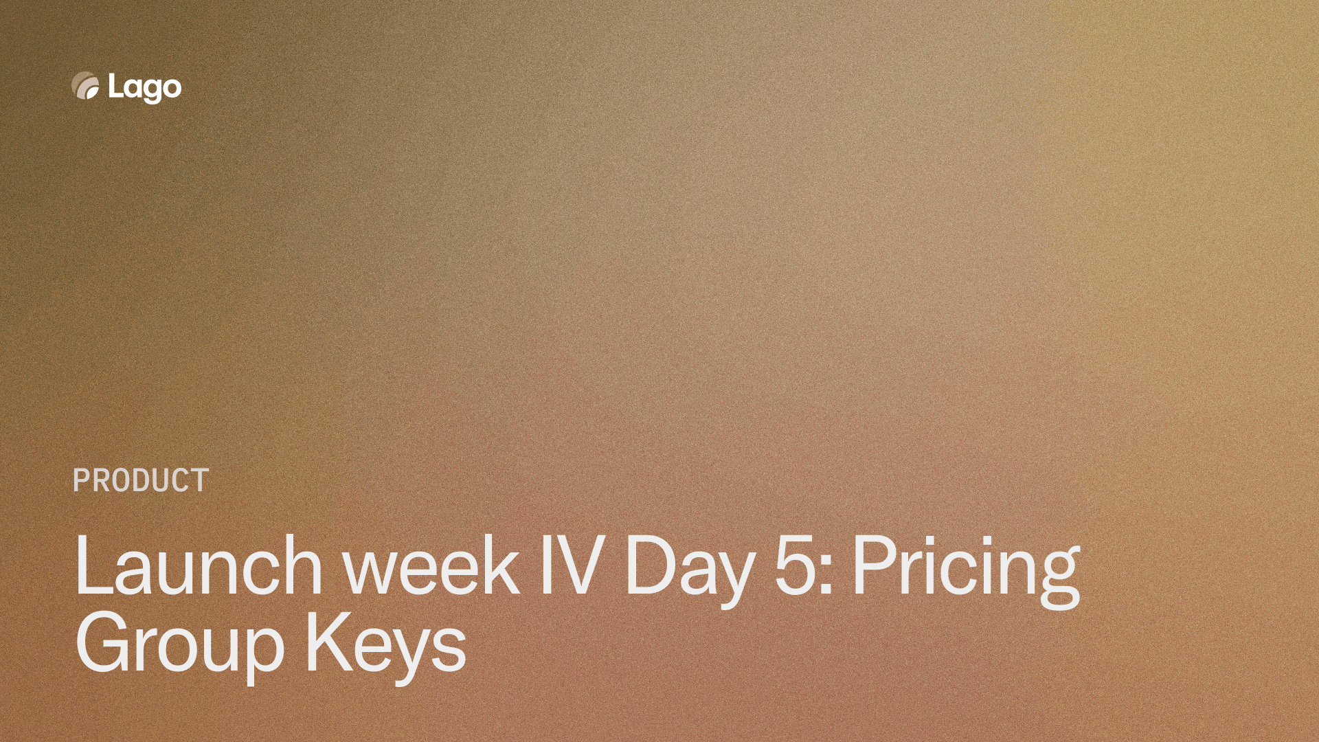 Launch Week IV Day 5: Pricing Group Keys