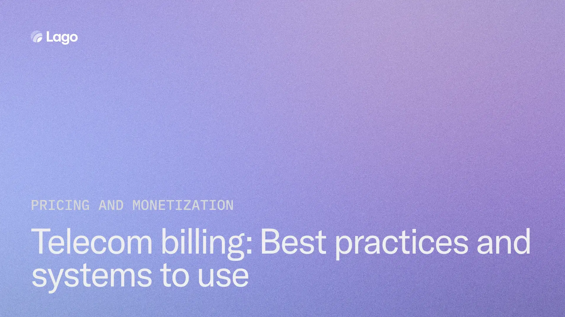 Telecom billing: Best practices and systems to use