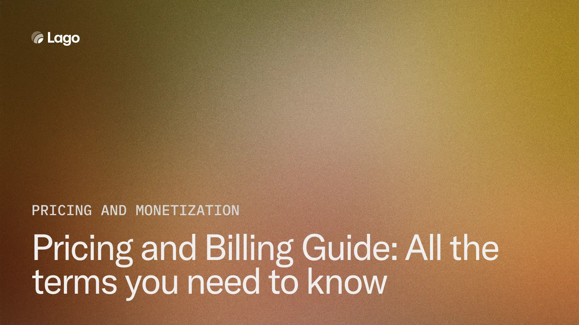Pricing and Billing Guide: All the terms you need to know