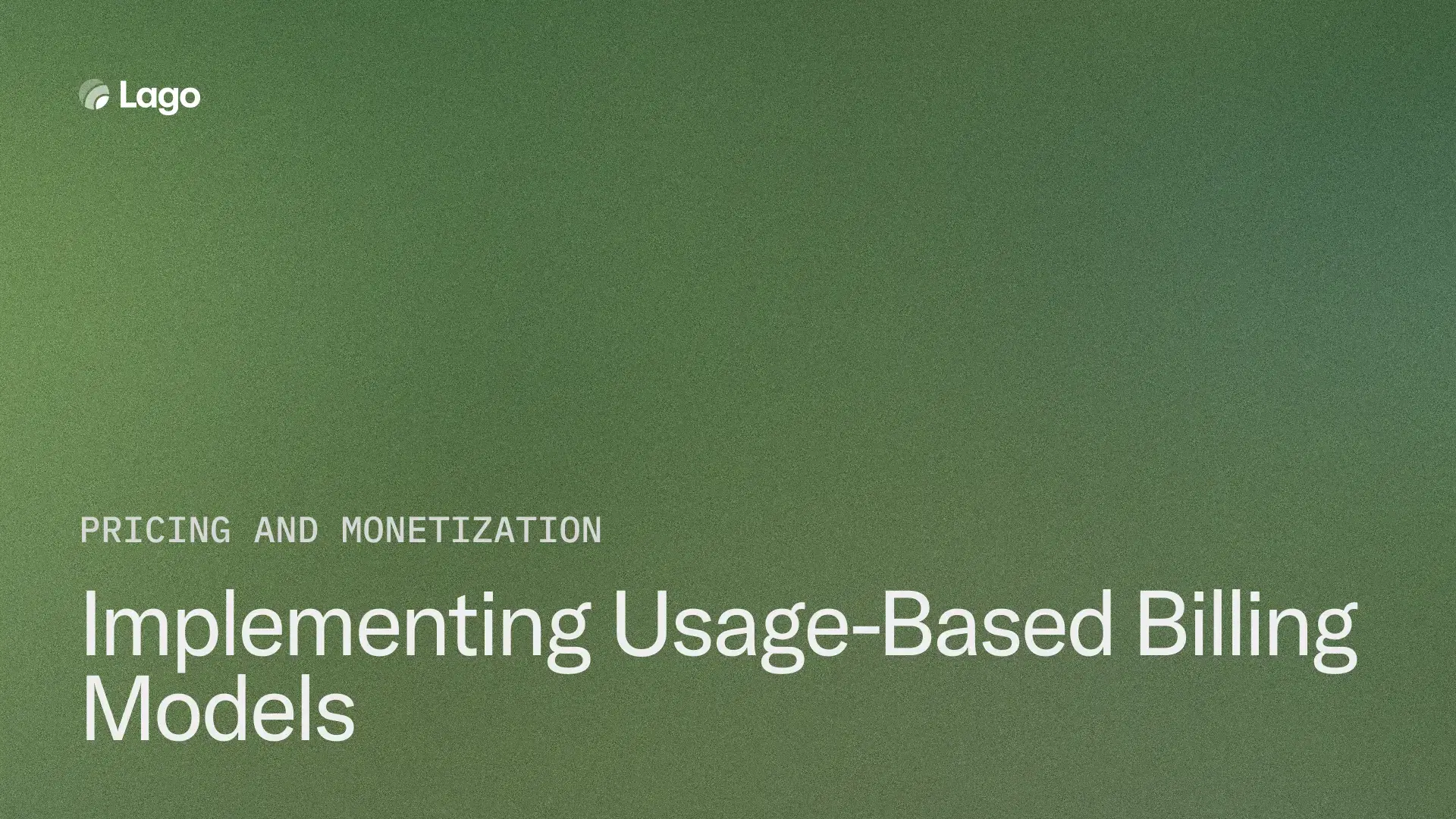 The Ultimate Guide to Implementing Usage-Based Billing Models
