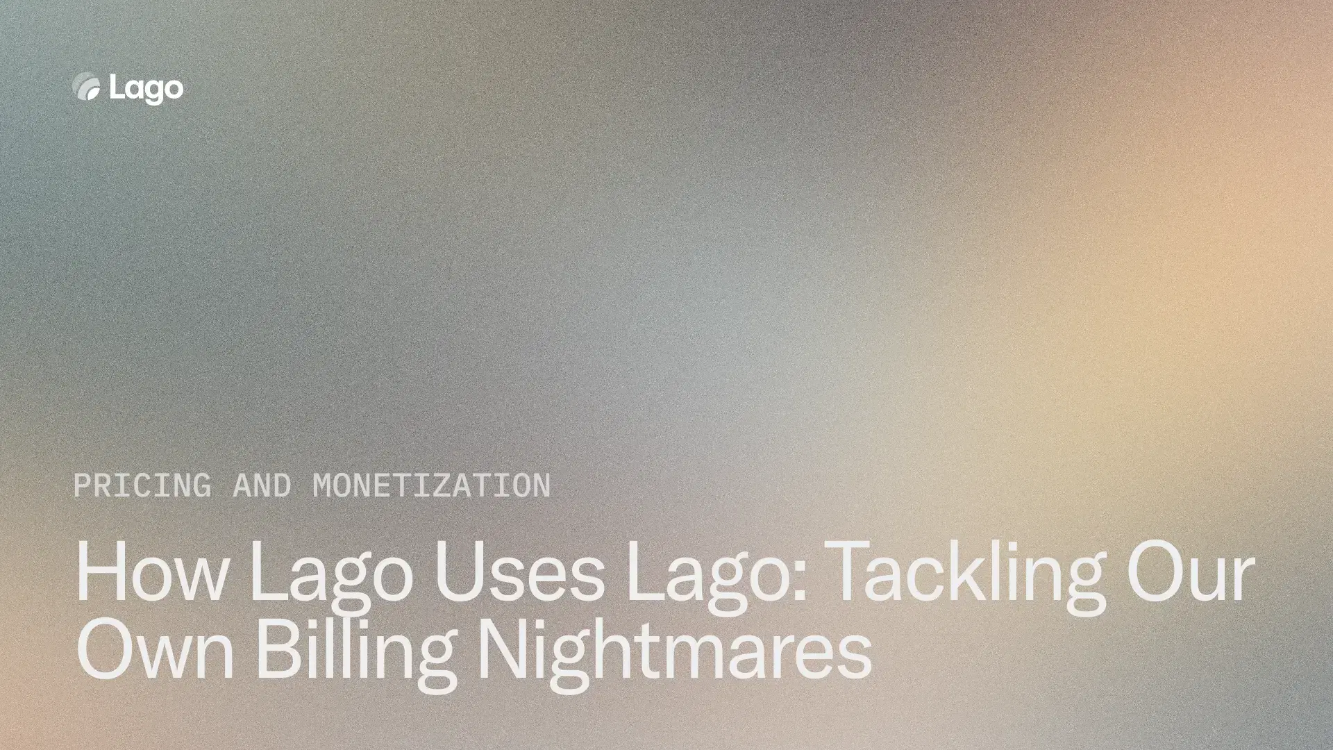 How Lago Uses Lago: Tackling Our Own Billing Nightmares