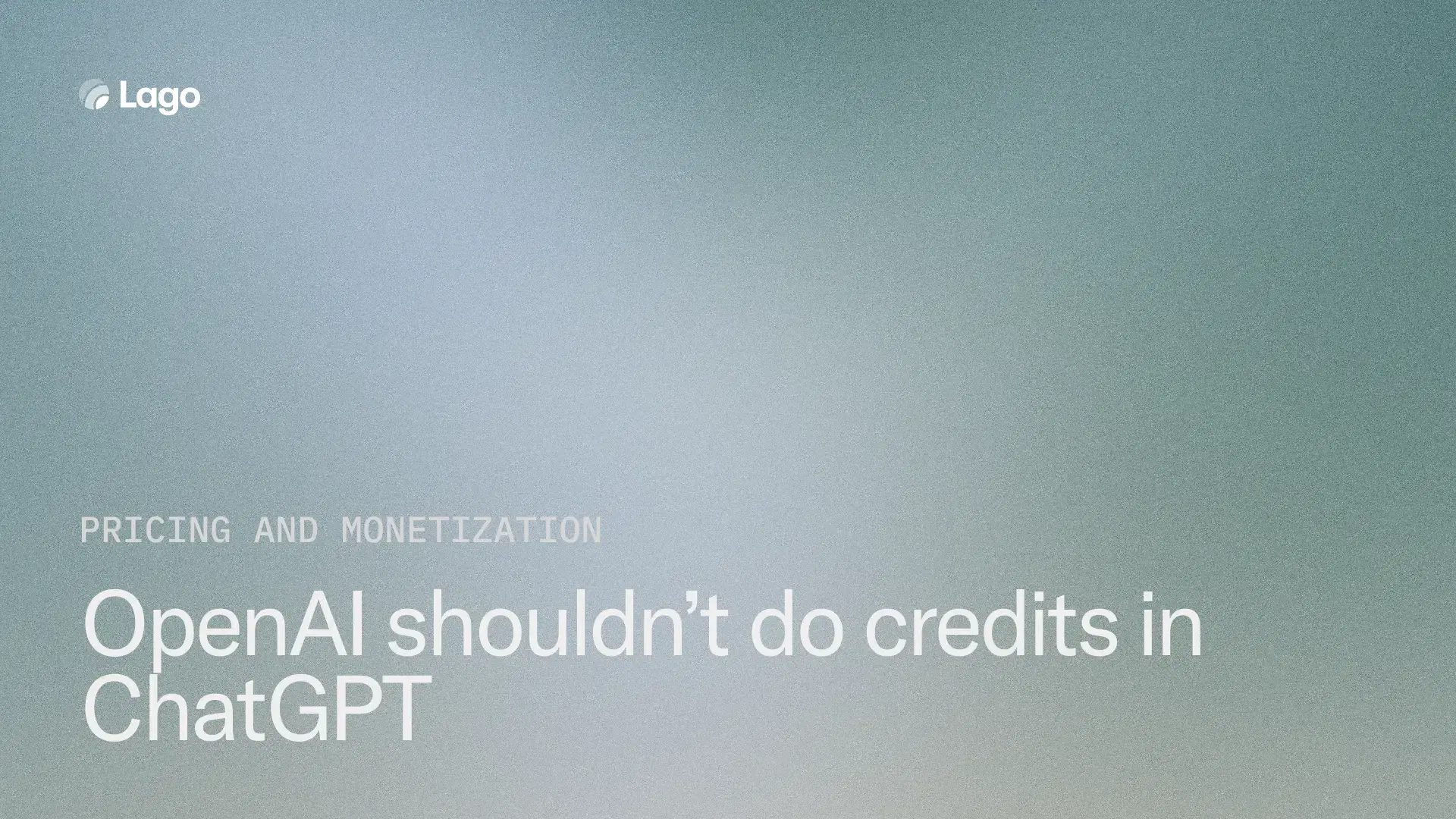 OpenAI shouldn’t do credits in ChatGPT