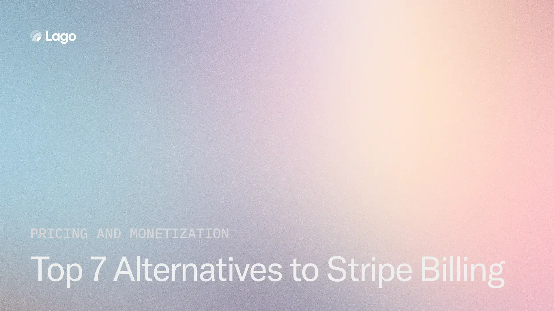 Top 7 Stripe Billing Alternatives for Usage-Based Billing (2026)