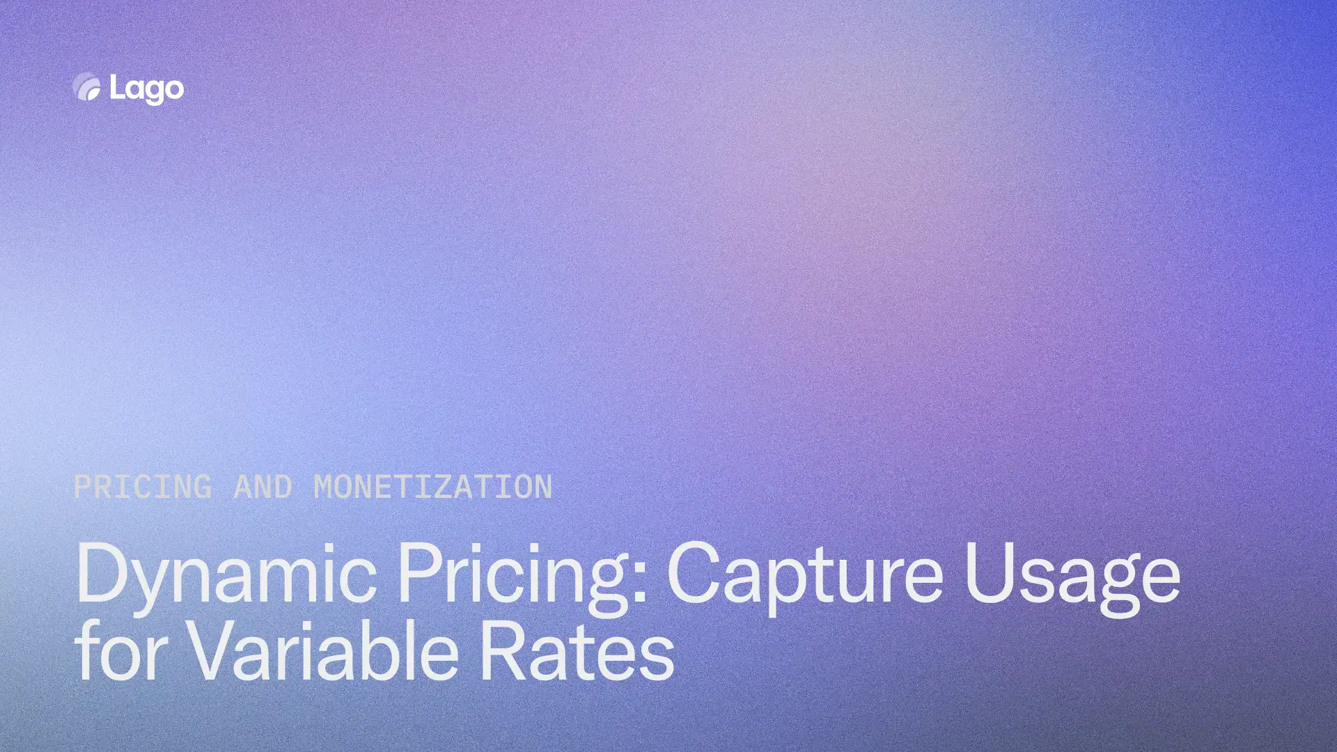 Dynamic Pricing: Capture Usage for Variable Rates