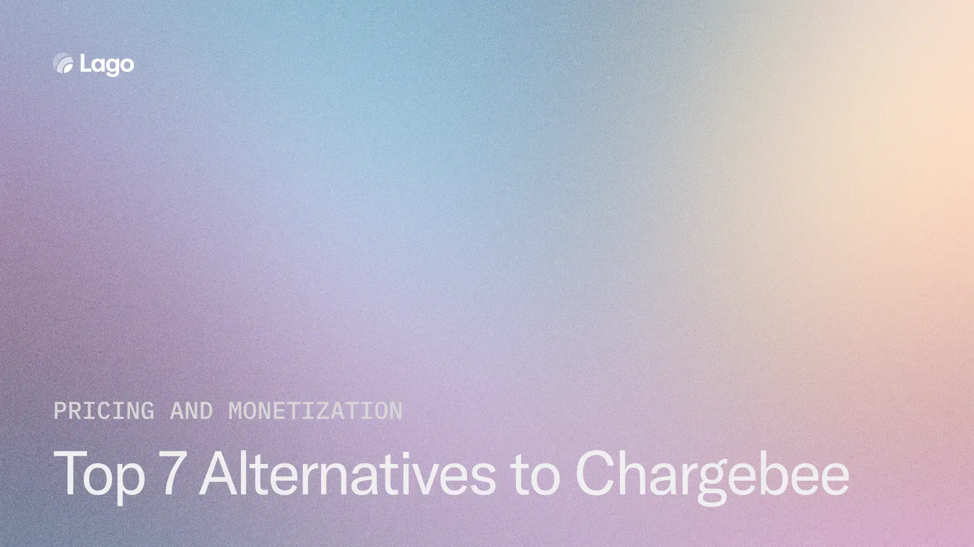 Top 7 Alternatives to Chargebee for usage-based Billing