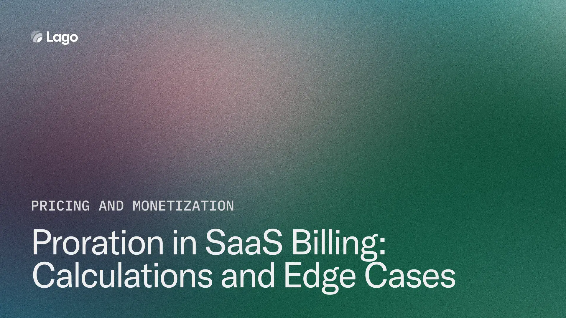 Proration in SaaS Billing: Calculations and Edge Cases