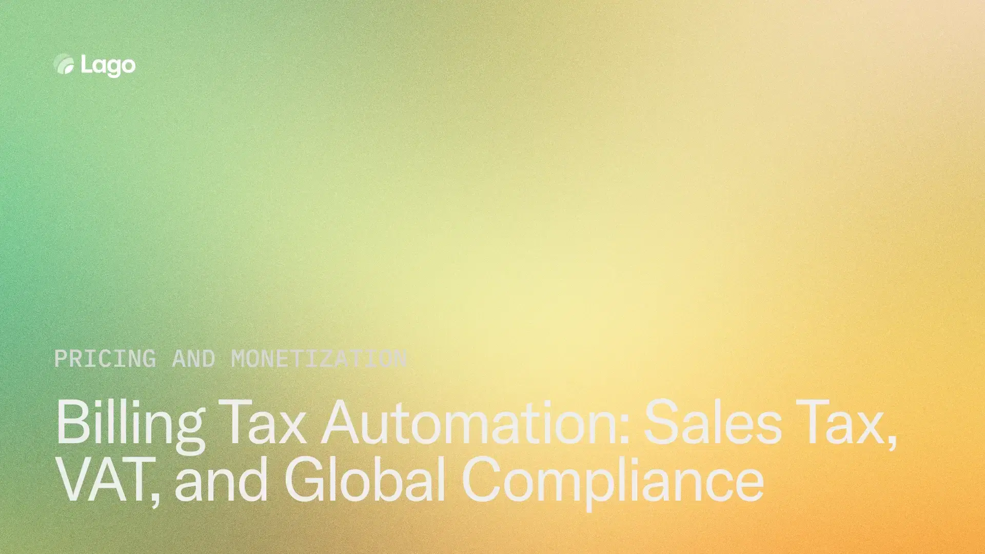 Billing Tax Automation: Sales Tax, VAT, and Global Compliance