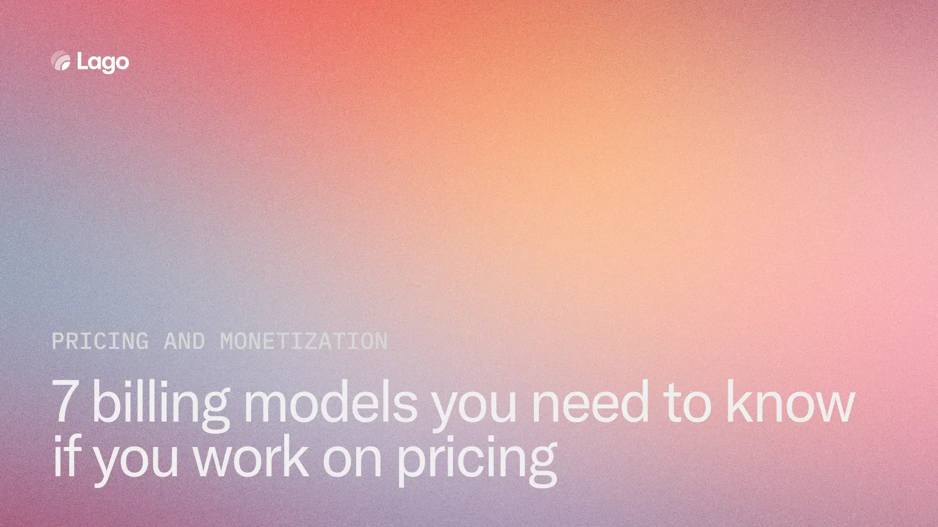 7 billing models you need to know if you work on pricing