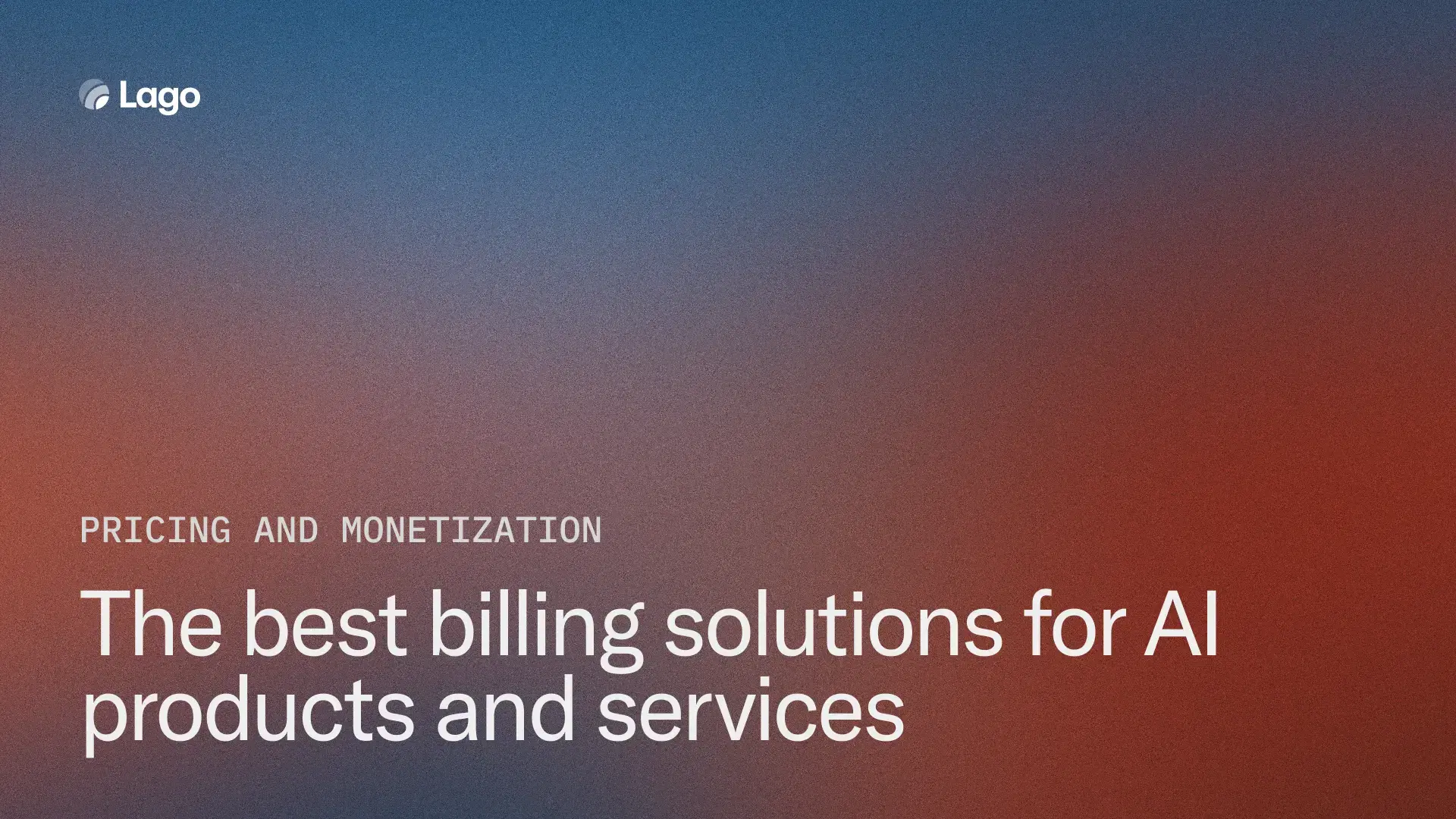 The best billing solutions for AI products and services
