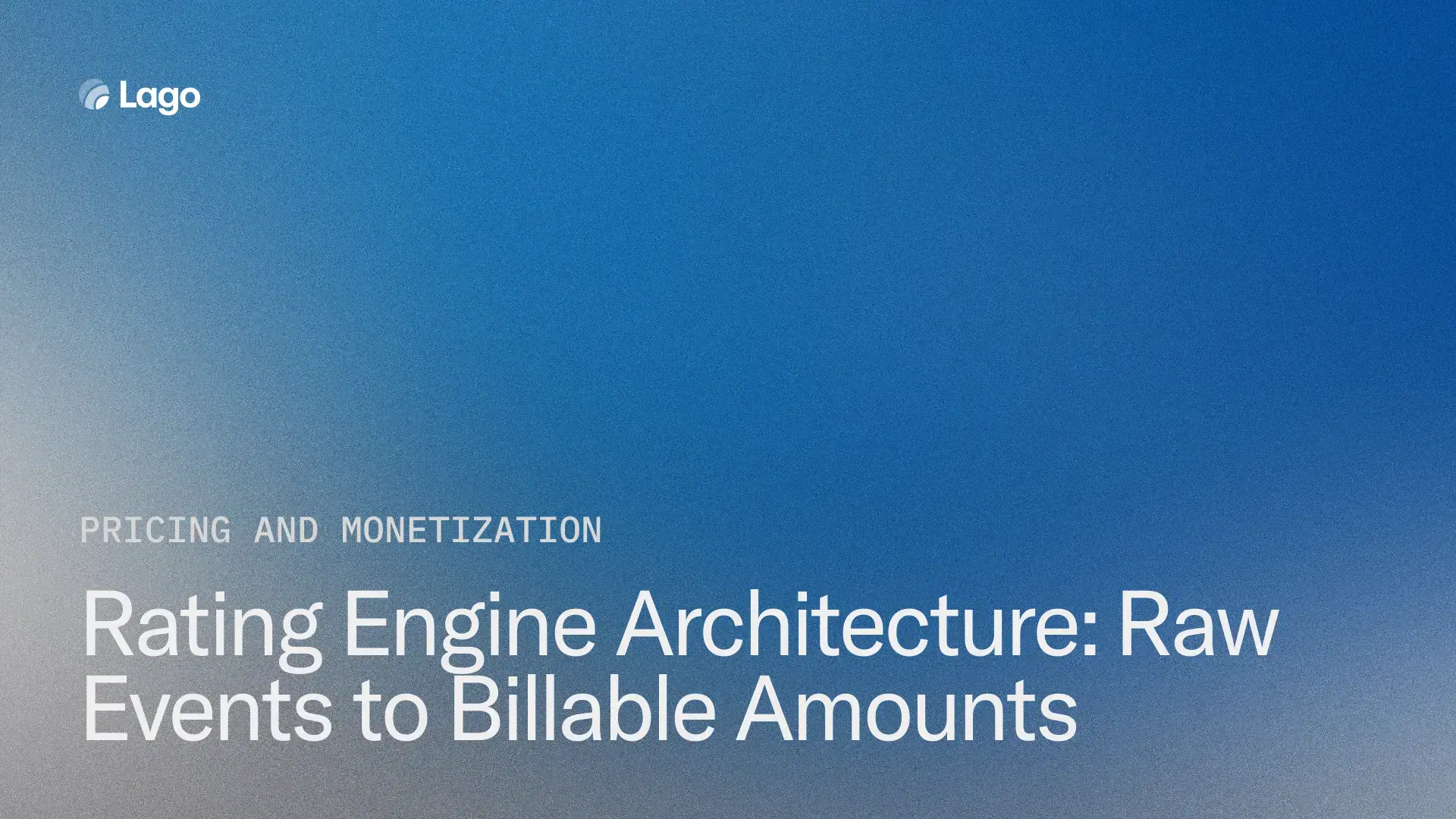 Rating Engine Architecture: From Raw Events to Billable Amounts