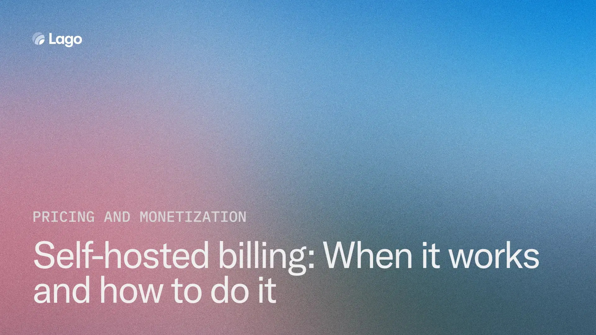 Self-hosted billing: When it works and how to do it
