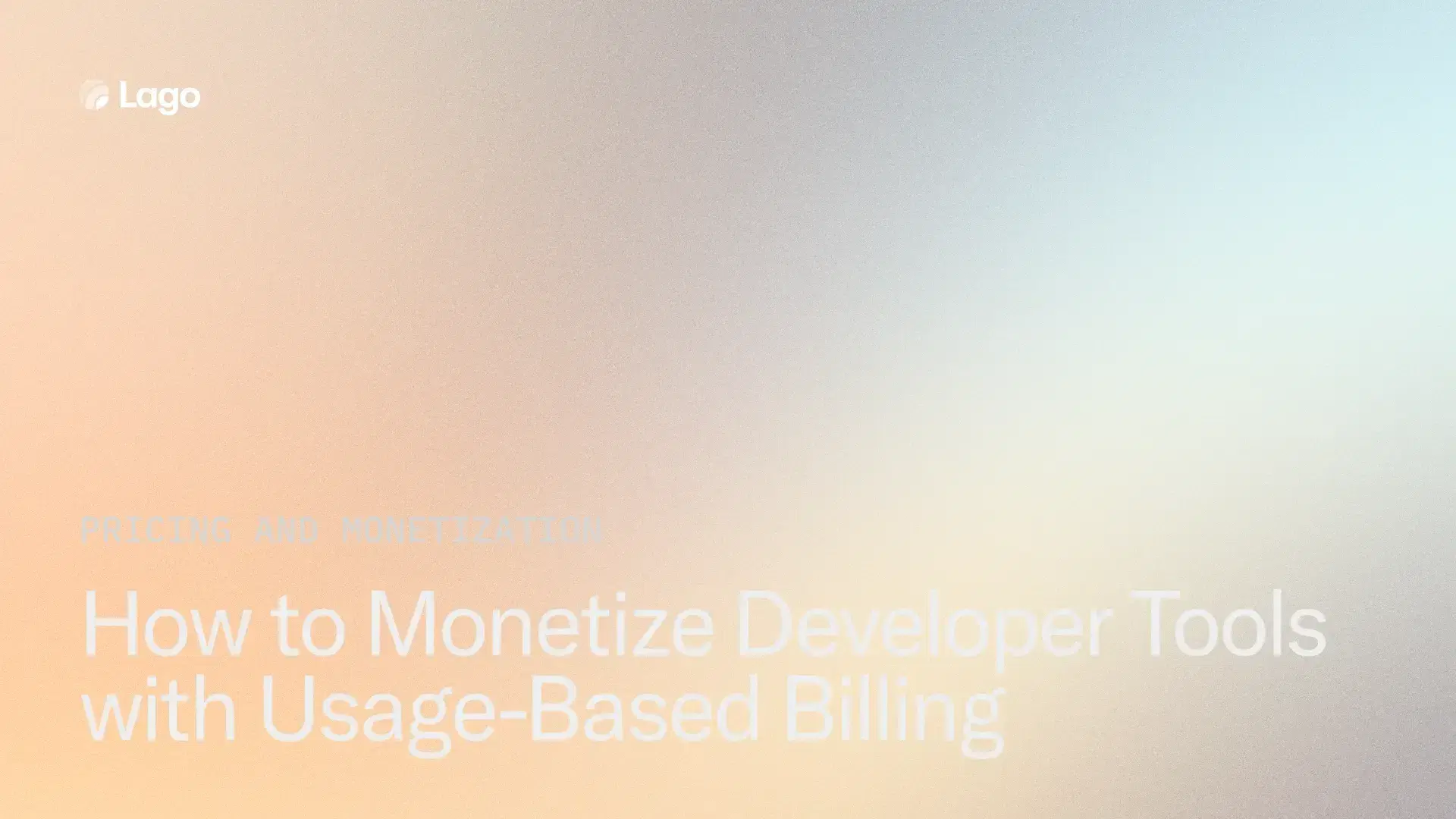 How to Monetize Developer Tools with Usage-Based Billing