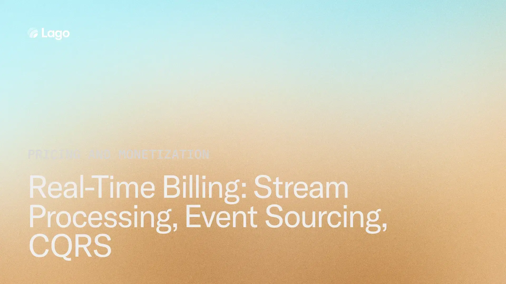 Real-Time Billing: Stream Processing, Event Sourcing, CQRS