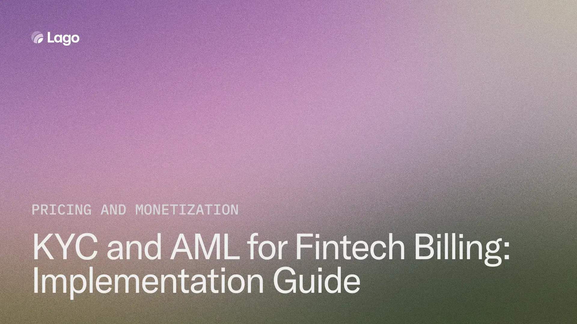 KYC and AML for Fintech Billing: Implementation Guide