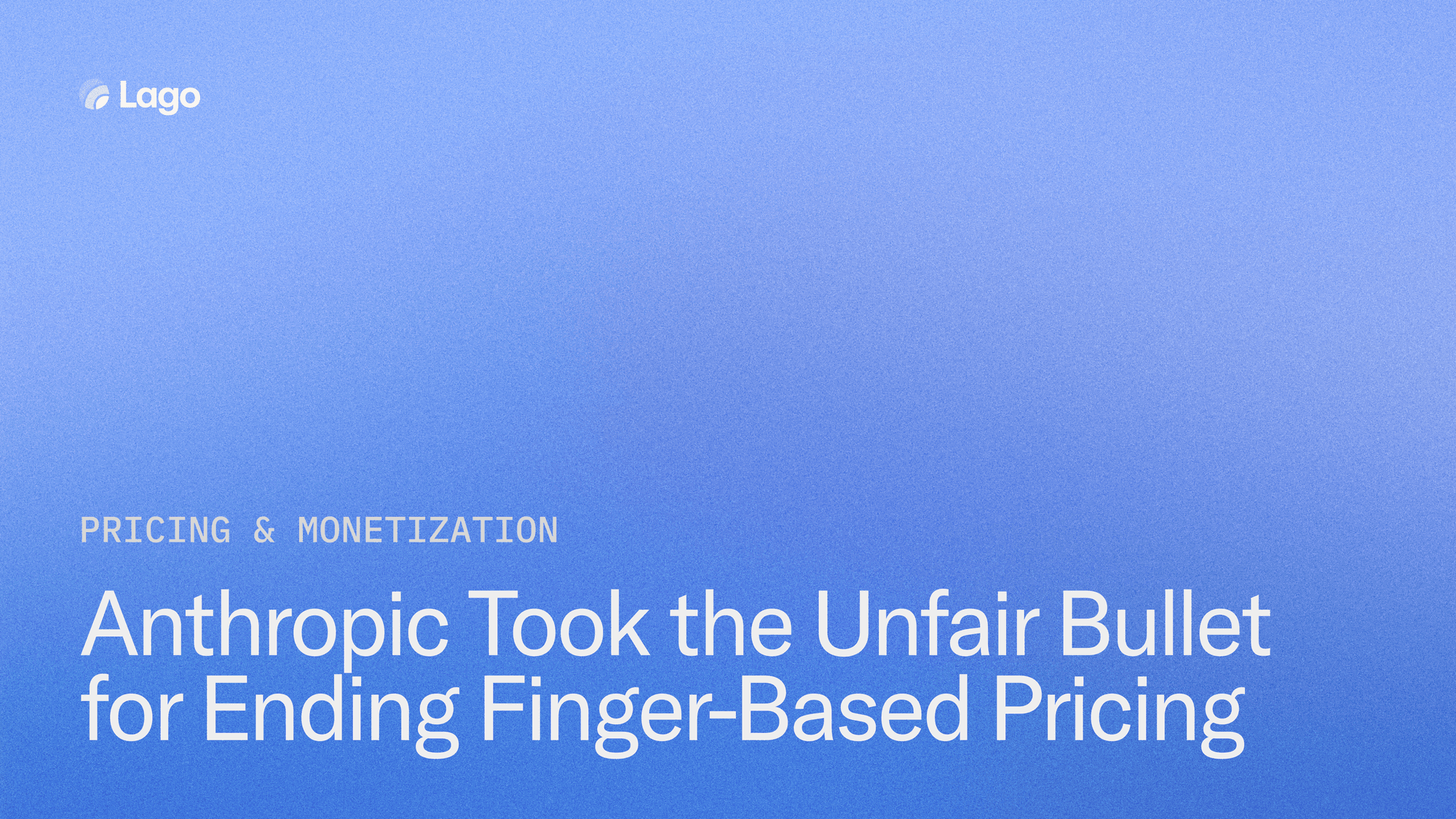 Anthropic took the unfair bullet for ending finger-based pricing