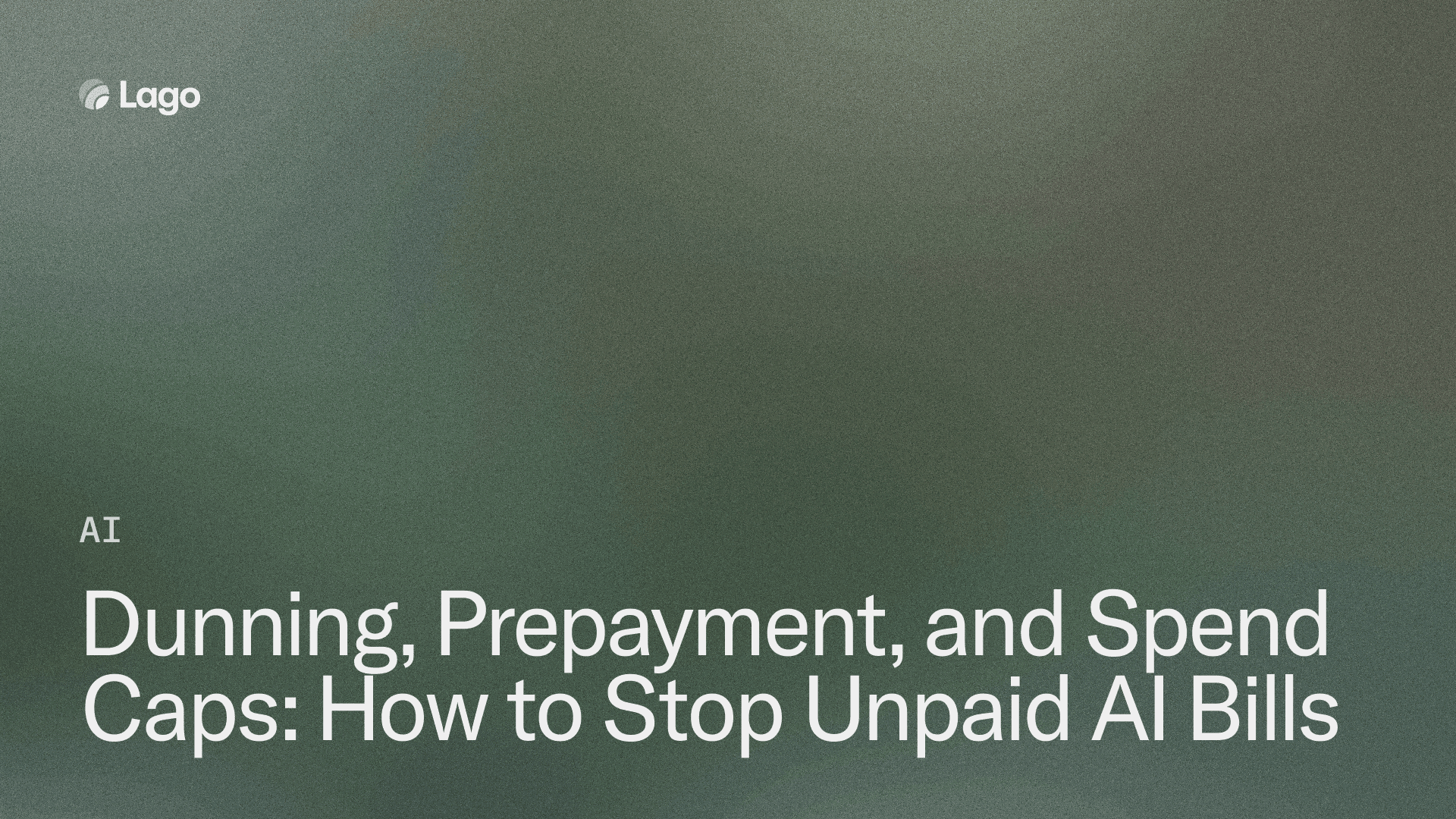 Dunning, Prepayment, and Spend Caps: How to Stop Unpaid AI Bills