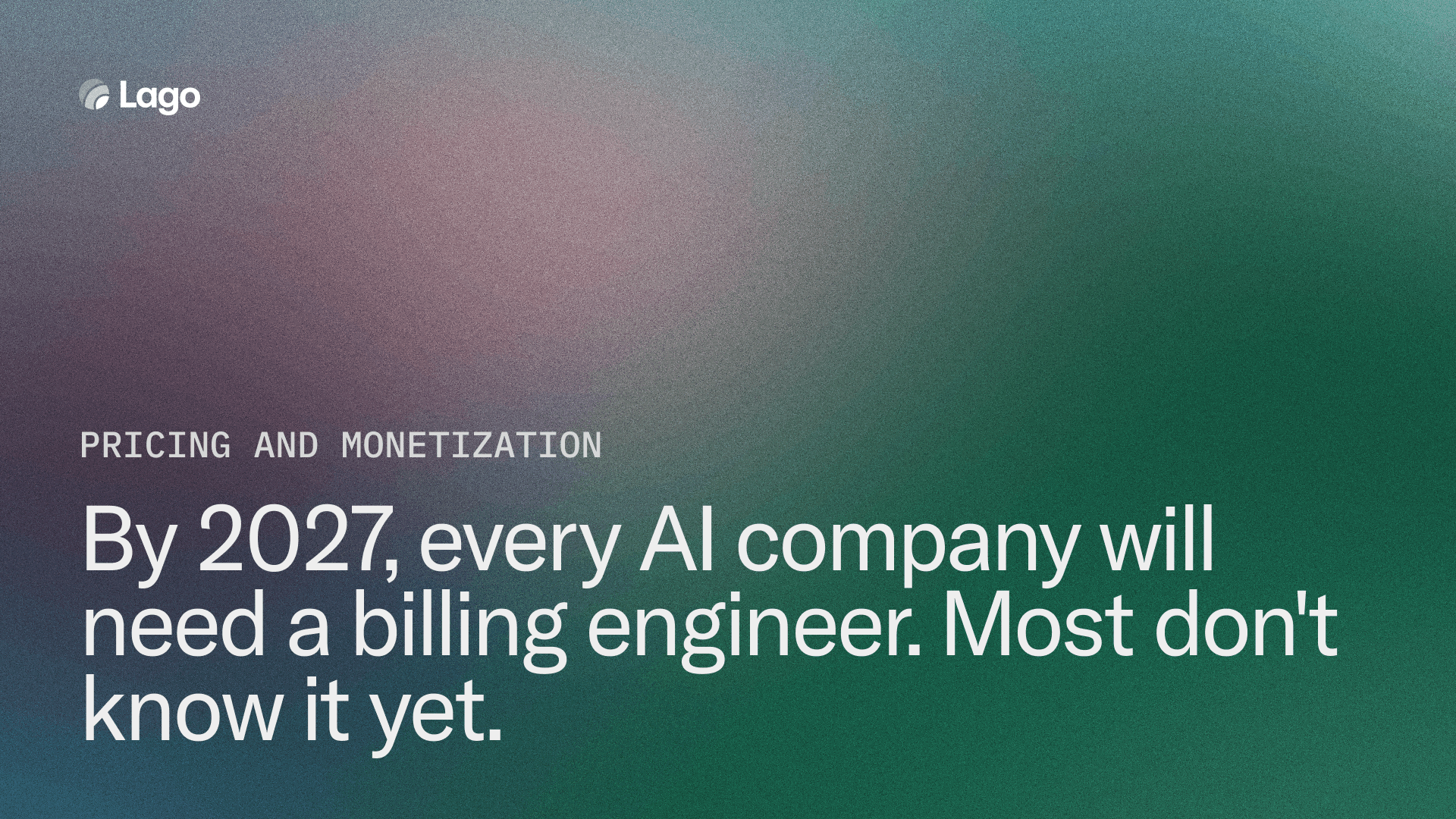 By 2027, every AI company will need a billing engineer. Most don't know it yet.