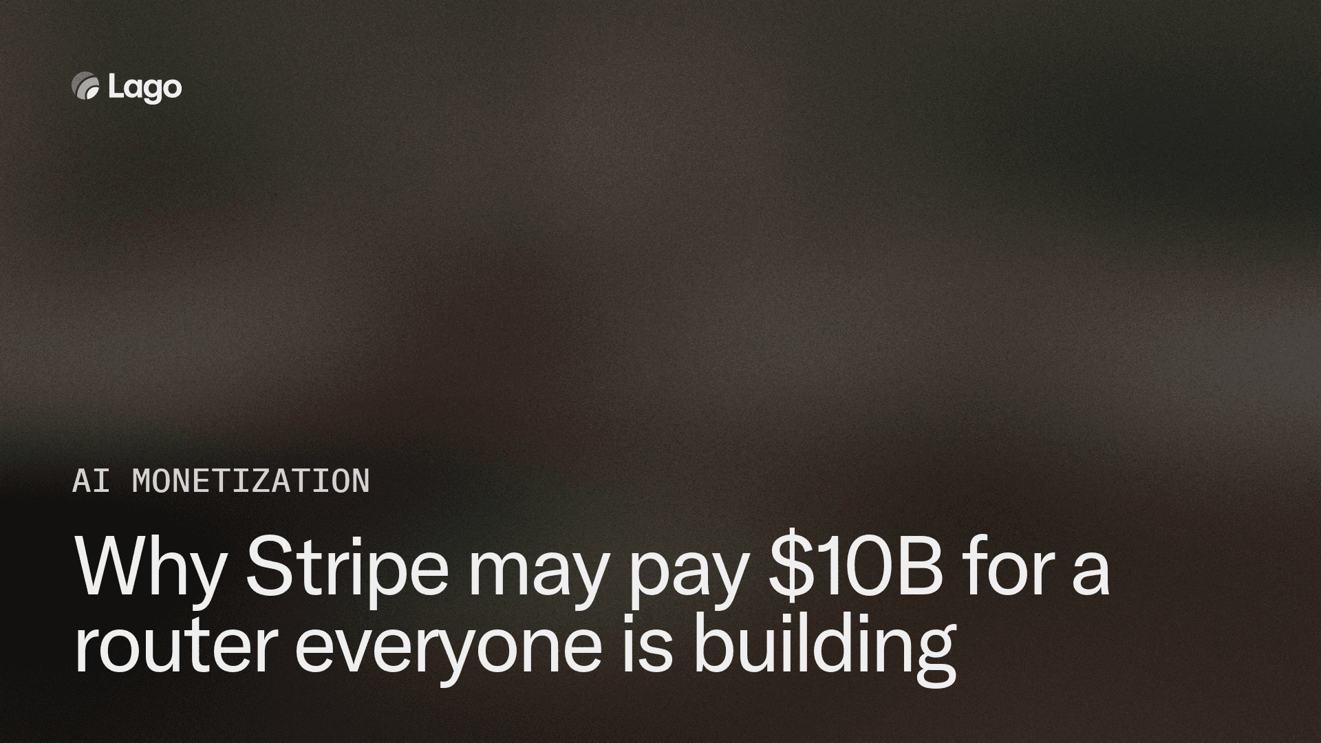 Why Stripe may pay $10B for a router everyone is building