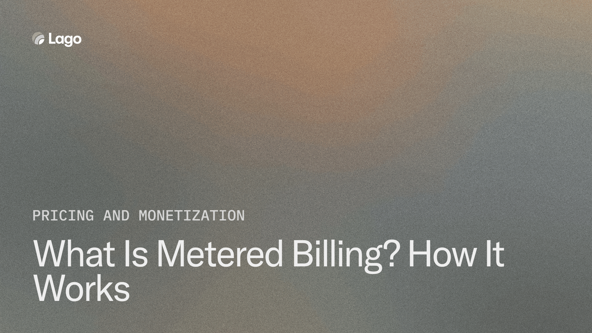 What Is Metered Billing? How It Works