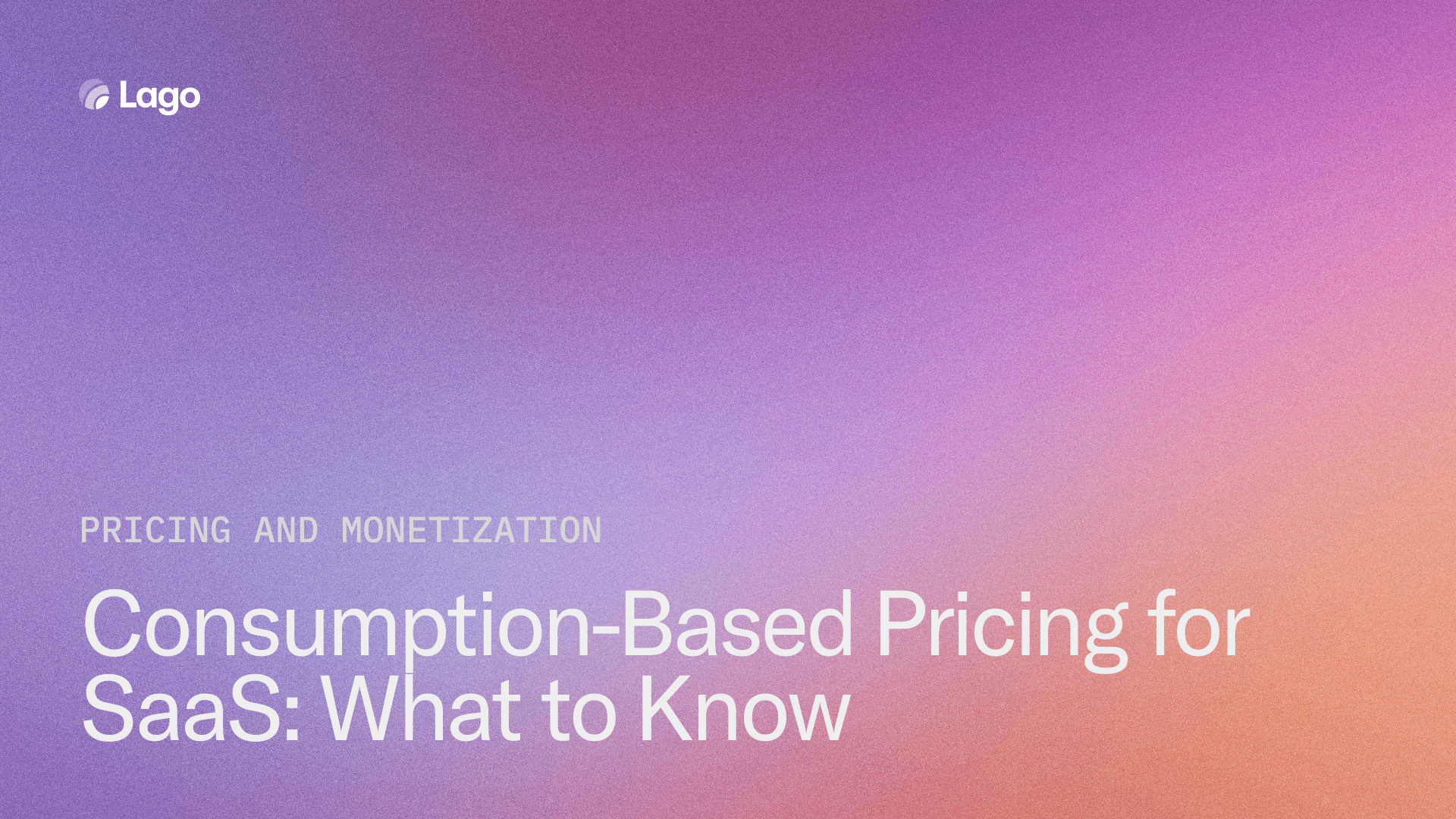 Consumption-Based Pricing for SaaS: What to Know