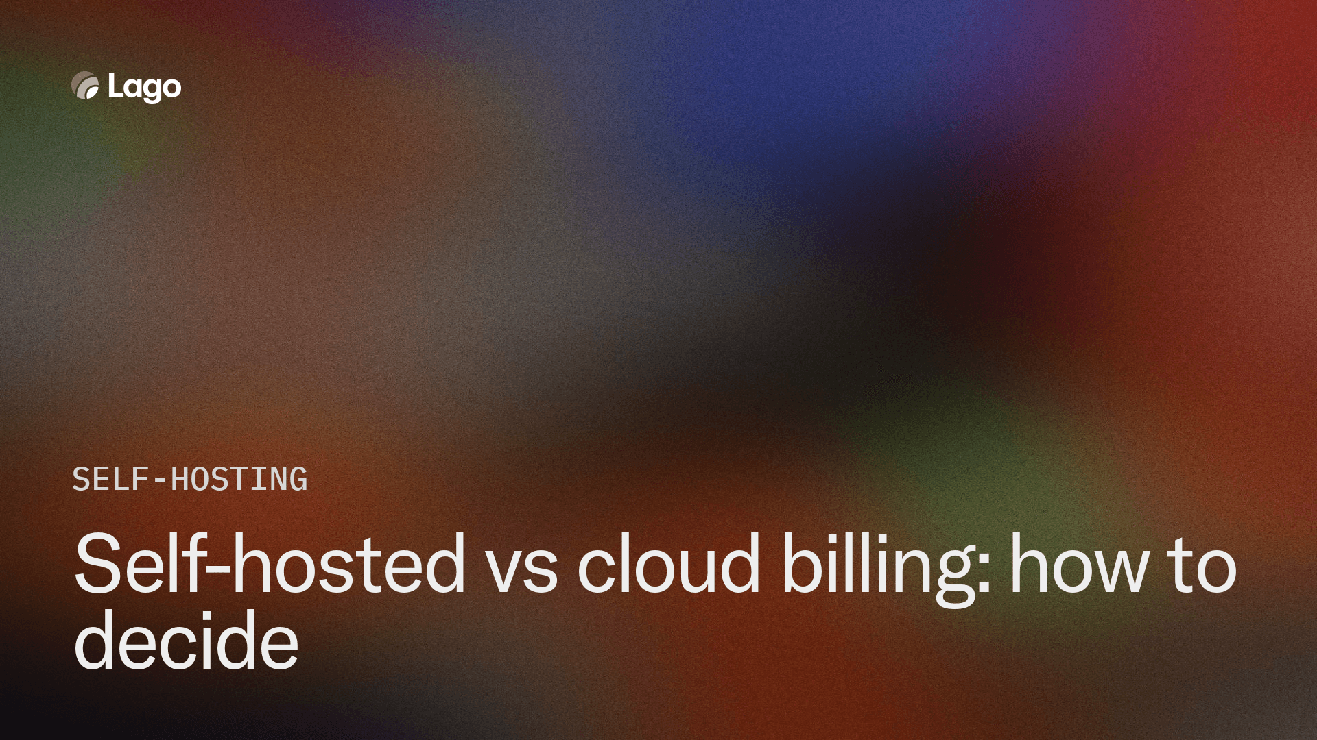 Self-hosted vs cloud billing: how to decide