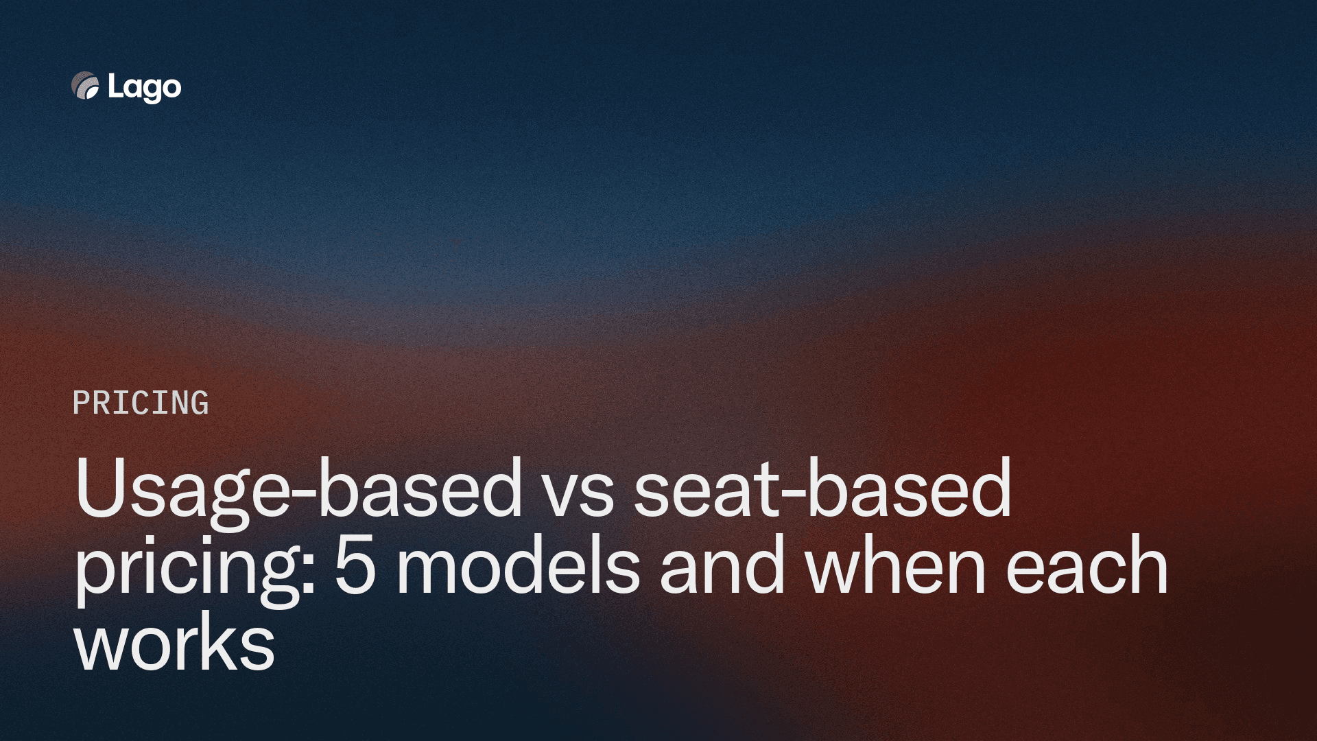 Usage-based vs seat-based pricing: 5 models and when each works